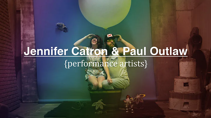 Jennifer Catron & Paul Outlaw | Performance Artist...