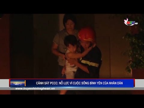 Video Cảnh sát PCCC: nỗ lực vì cuộc sống bình yên của nhân... - youtube