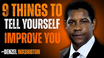 9 THINGS TO TELL YOURSELF EVERY DAY | Motivational Speech Inspired by Denzel Washington