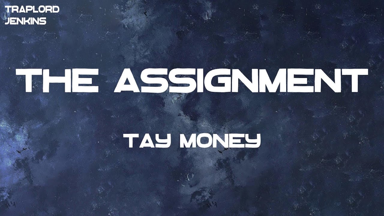 the assignment tay money