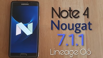 Install LineageOS Android 7.1.1 Nougat on Galaxy Note 4