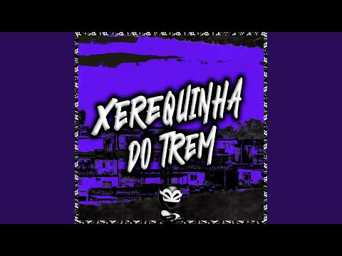 XEREQUINHA DO TREM