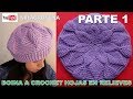 PARTE 1 Boina a crochet en Punto Hojas en Relieves para damas paso a paso español