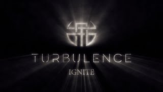 Turbulence - "Ignite" (Single Edit) - Lyric Video