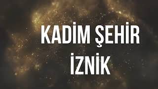 İlim, İrfan, Medeniyet, Cami, Çini, İmparatorluk, Doğa ve Ayasofya Kenti İznik