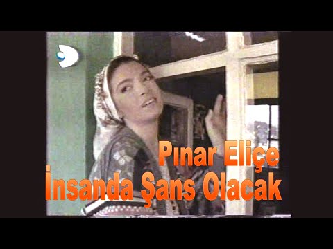 Pınar Eliçe - İnsanda Şans Olacak