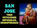 SAN JOSE, ORACIÓN PARA TRES PETICIONES IMPOSIBLES Y DESESPERADAS