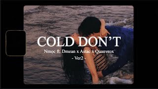 Cold Don’t (Ver2) - Nmọc ft. Dmean x Astac x Quanvrox「Lofi Ver.」/  Lyrics Video