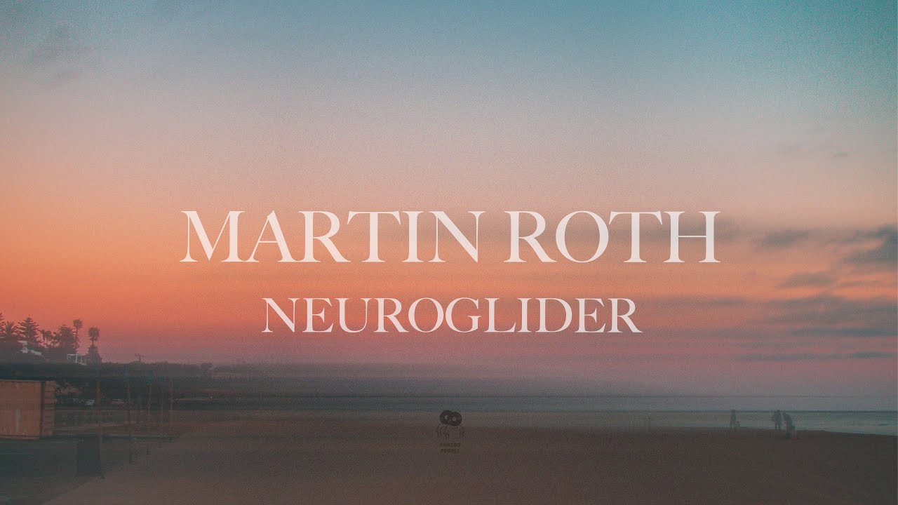 Martin Roth - Neuroglider Martin Roth - Neuroglider