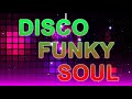 DISCO FUNKY SOUL - Candi Staton, Kool &amp; The Gang , Sister Sledge, KC &amp; The Sunshine Band