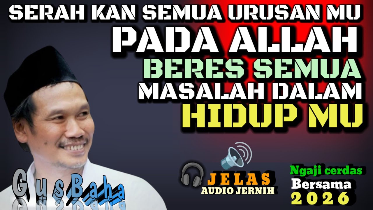 🟢 GUS BAHA|| SERAHKAN SEMUA URUSAN MU SAMA ALLAH _MAKA ALLAH AKAN MUDAH KAN SEGALA URUSAN MU