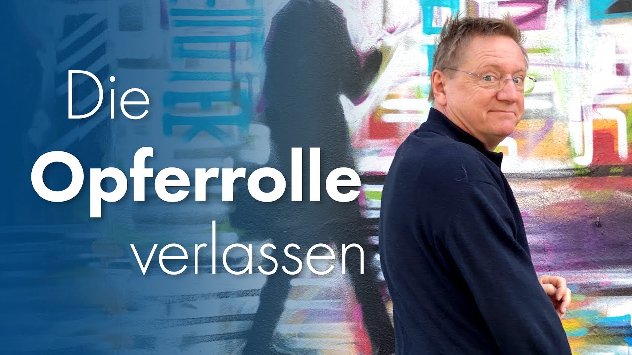 Die Opferrolle verlassen (Wie du dein Leben aktiv gestaltest)