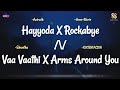 Hayyoda x rockabye x vaa vaathi x arms around you remix  anirudh x anne marie x shweta x xxxtent