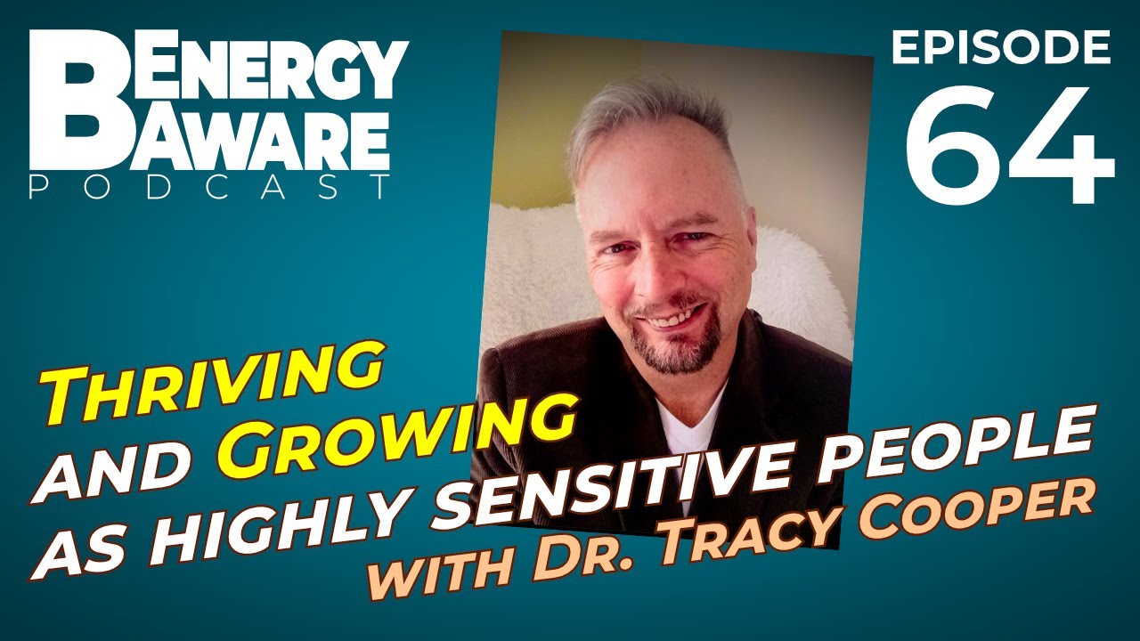 Thriving and Growing as highly sensitive people with Dr. Tracy Cooper ...