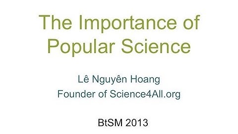 The Importance of Popular Science by Lê Nguyên Hoang at BtSM2013