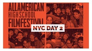 BEING AN OFFICIAL SELECTION AT THE ALL AMERICAN HIGH SCHOOL FILM FEST! NYC DAY 2