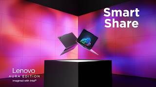 Smart Share with Tap to Pair | Lenovo Aura Edition Imagined with Intel Smart Experiences screenshot 5