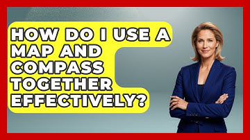 How Do I Use A Map And Compass Together Effectively? - Exploring Campgrounds