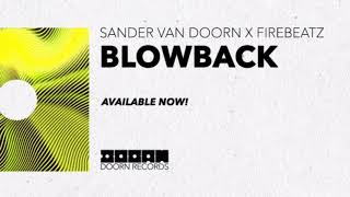Sander Van Doorn x Firebeatz - Blowback (Extended Mix)