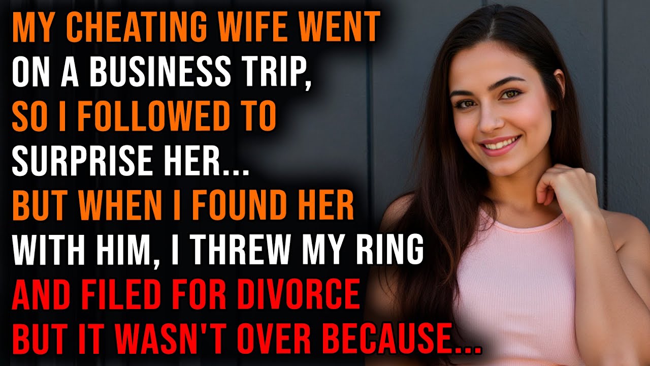 Outline Video My Cheating Wife Got Caught on a Business Trip: My Surprise Turned Into a Divorce