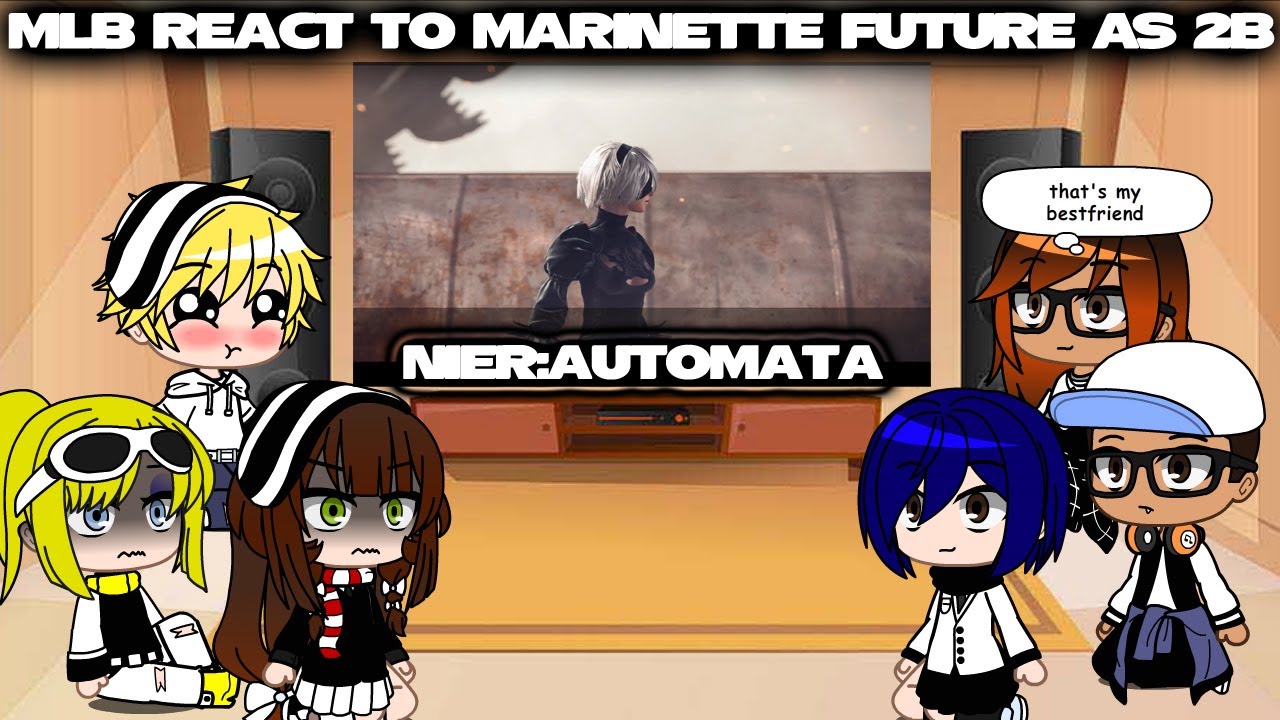 MLB react to Marinette future as 2B (NieR:Automata)