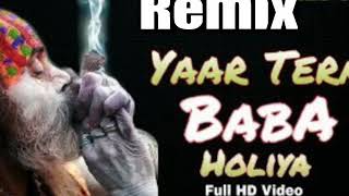 Yaar Tera Baba Holiya Dj Remix 2019 Song Youtube