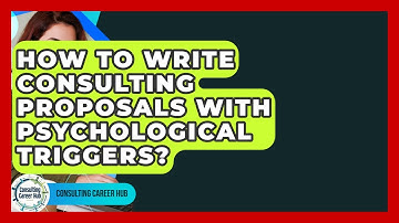 How To Write Consulting Proposals With Psychological Triggers? - Consulting Career Hub