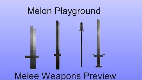 (Sticknodes Pro)Melon Playground Melee Weapons Preview