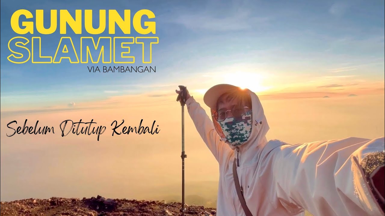 Gunung Slamet Sebelum Ditutup Kembali | Golden Sunrise | #E17