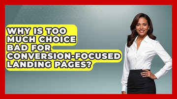 Why Is Too Much Choice Bad For Conversion-focused Landing Pages? - Saas Marketing Wizards