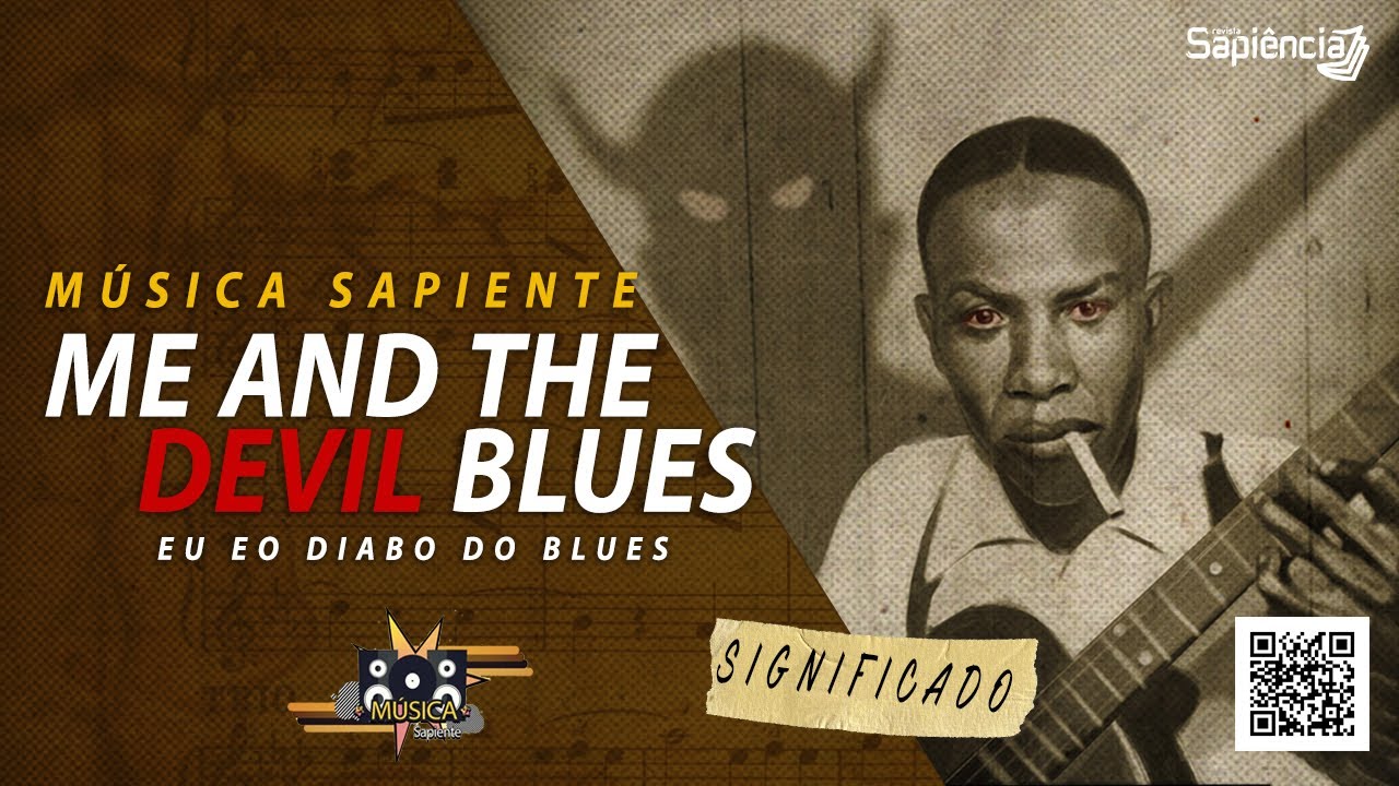 Me and the Devil Blues (Significado)- Música Sapiente - Revista
