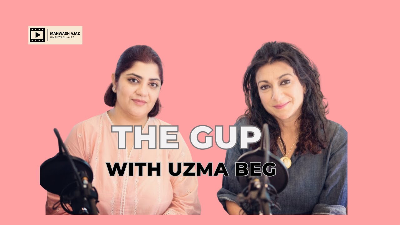 The Gup with Uzma Beg | The Gup with Mahwash | Interview