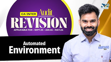 CA Inter Audit | Chapter 3 - Automated Environment Revision by CA Harshad Jaju | HJ Classes