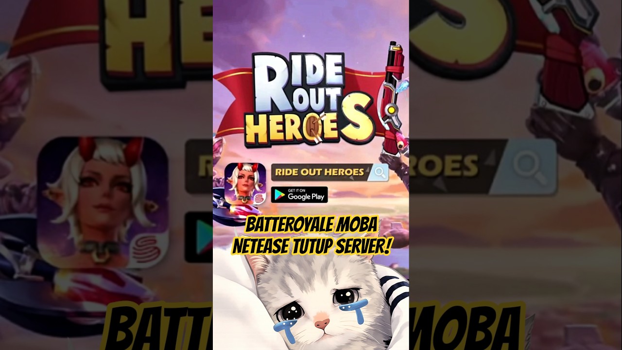 GAME BATTLEROYALE MOBA NETEASE YANG TUTUP SERVER! Ride Out Heroes 