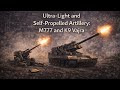 14.3: Ultra-Light and Self-Propelled Artillery: M777 and K9 Vajra 
