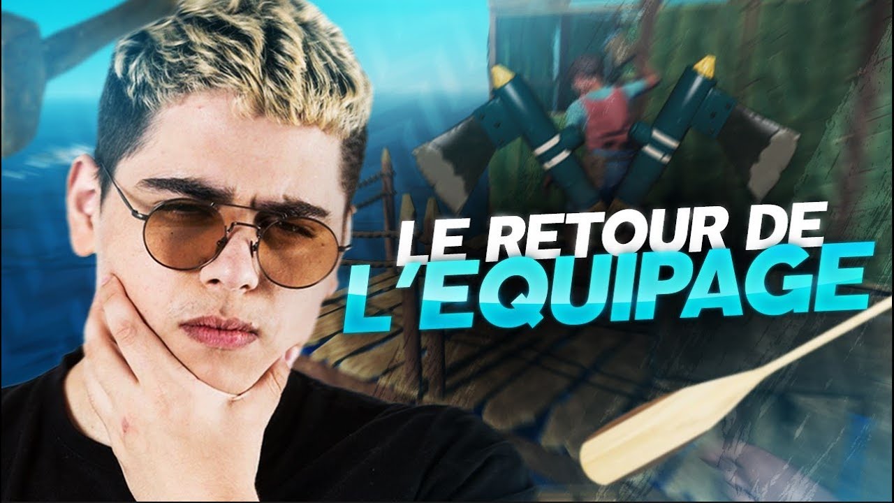 LE RETOUR DE L’ÉQUIPAGE SUR RAFT - YouTube