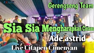 WHO WANT YOUR LOVE ~ADE ASTRID (gerengseng team) LIVE CITAPEN CIMENYAN