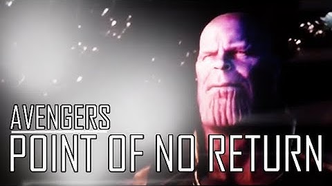 Avengers || Point Of No Return
