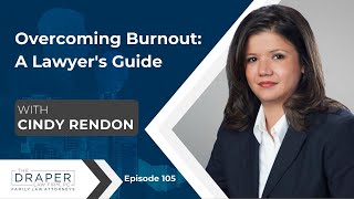 Cindy Rendon | Overcoming Burnout: A Lawyer's Guide