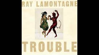 Ray LaMontagne - Hold You in My Arms [Trouble (Eigengrau Deluxe)]