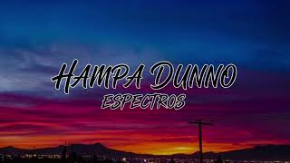 Espectros - Hampa Dunno