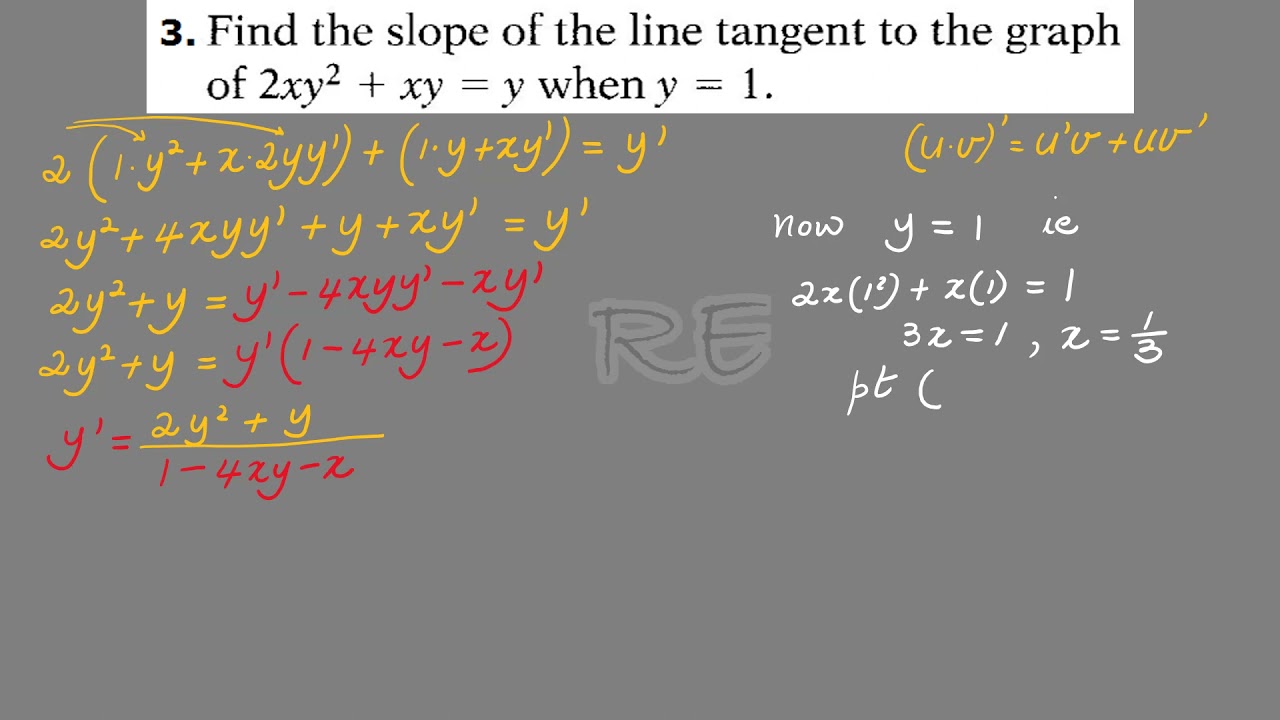 Find The Slope Of The Line Tangent The Graph Of 2xy 2 Xy Y For Y 1 Mcs21 Review For Test 6a Q3 Youtube Find The Slope Of The Line Tangent The Graph Of 2xy 2 Xy Y For Y 1 Mcs21 Review For Test 6a Q3 Youtube