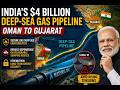 INDIA'S $4 BILLION DEEP- SEA GAS PIPELINE OMAN TO GUJARAT | IDNews