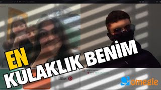 EN KULAKLIK BENİM - OMEGLE RIZZ