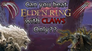 Can you beat ELDEN RING with only CLAW WEAPONS?!?