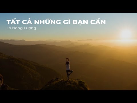 Video Tất cả những gì bạn cần là năng lượng - Tác Giả: Vũ... - youtube