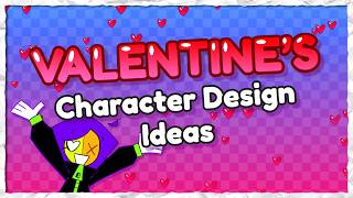 Valentines Character Design Ideas You MUST USE for your OCs!!