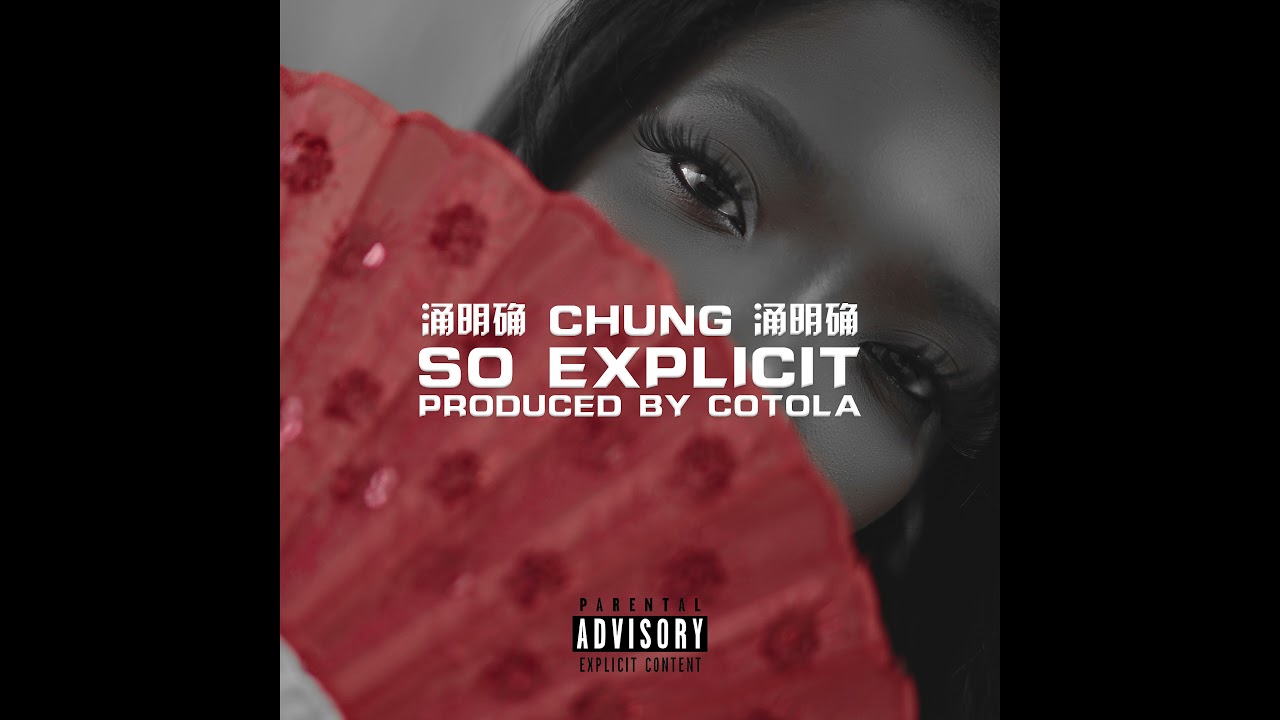 Ver CHUNG x Cotola - So Explicit en YouTube Ver CHUNG x Cotola - So Explicit en YouTube