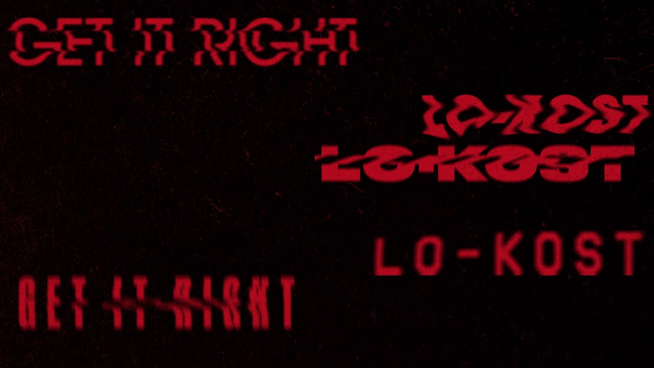 LO-KOST - Get It Right