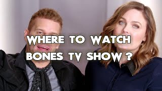 Where To Watch Bones Tv Show? ALL WAYS to DO IT!!